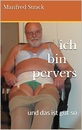 Ich bin pervers - und das ist gut so