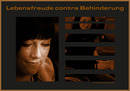 Lebensfreude contra Behinderung